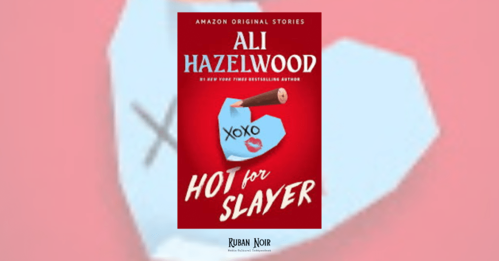 Ali Hazelwood crée la surprise avec&nbsp;Hot for&nbsp;Slayer